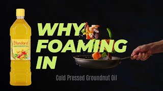 The Reason Behind Foaming in Cold Pressed Oils While Cooking Explained &amp; How to Get Rid of Foam