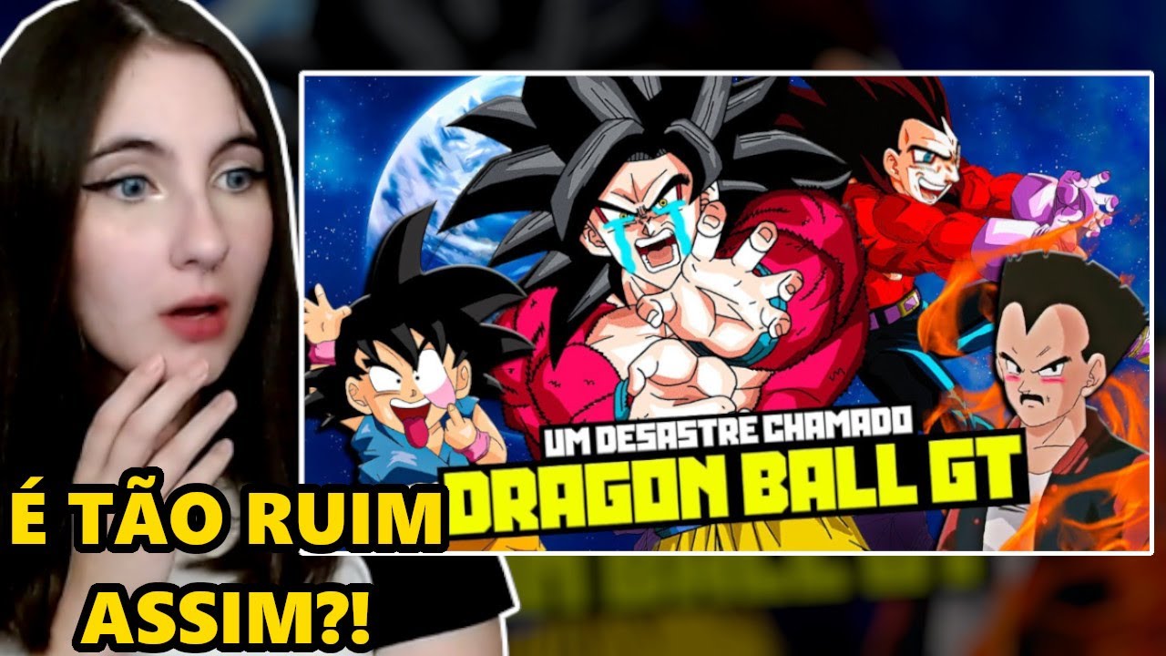 REAGINDO A Por quê o DRAGON BALL GT é TÃO ODIADO ? 💀😠