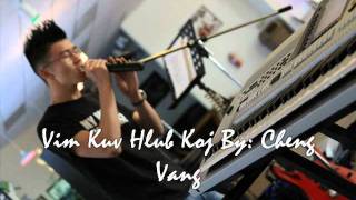 Video thumbnail of "Vim Kuv Hlub Koj-Cheng Vang"