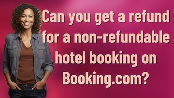 Can you get a refund for a non-refundable hotel booking on Booking.com?
