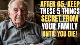 I’m 83. 5 Secrets You Must NEVER Share With Your Family After 65 For A Peaceful Life! I Regret…