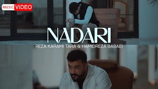 Reza Karami Tara & Hamid Reza Babaei - Nadari |  MUSIC VIDEO رضا کرمی تارا و حمیدرضا بابایی