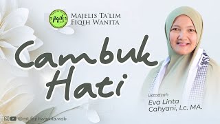 Download lagu CAMBUK HATI (Ustadzah Eva Linta Cahyani, Lc. MA)