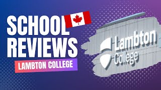 CANADIAN SCHOOL REVIEWS || E2 - LAMBTON COLLEGE