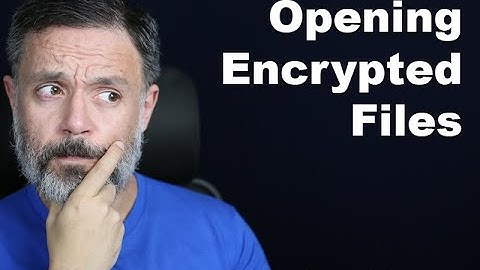 Opening Encrypted Files