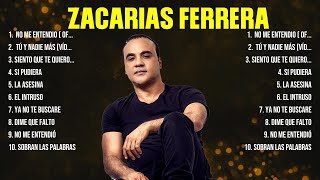 Zacarias Ferrera ~ 10 Grandes Exitos, Mejores Éxitos, Mejores Canciones
