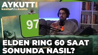 Aykutti - Elden Ring Ilk 60 Saat Sonrası Düşüncelerini Paylaşıyor İyi Mi Kötü Mü?