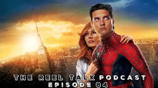 Revisiting Sam Raimi&#39;s Spider-Man Trilogy - The Reel Talk Podcast: Episode 84