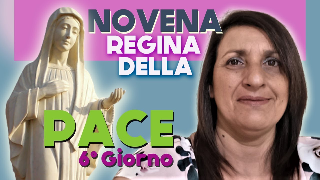 Novena Alla Regina Della Pace Secondo Giorno Novena alla Regina della Pace 6° Giorno - YouTube
