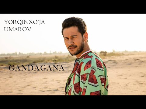 Yorqinxo'ja Umarov - Gandagana