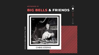 Big Bells & Friends #001 - Chris Sterio [UK]