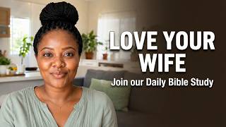 According to the Bible, these are 10 ways a husband loves his wife.