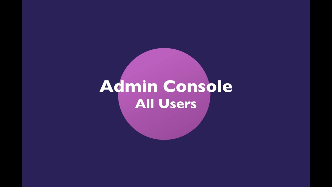 7. Admin Console - All Users - YouTube