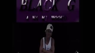 Black G - Taki Sama Sani A Na Mi Wooko