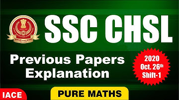 SSC CHSL Previous Papers Explanation | 2020 Oct 26th Shift -1 | PURE MATHS | IACE