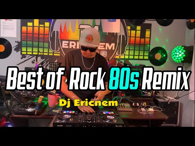 Best Of Rock 80s Hits Remix | Dj Ericnem class=