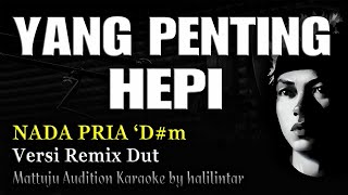 YANG PENTING HEPI Karaoke Nada Cowok Pria Remix