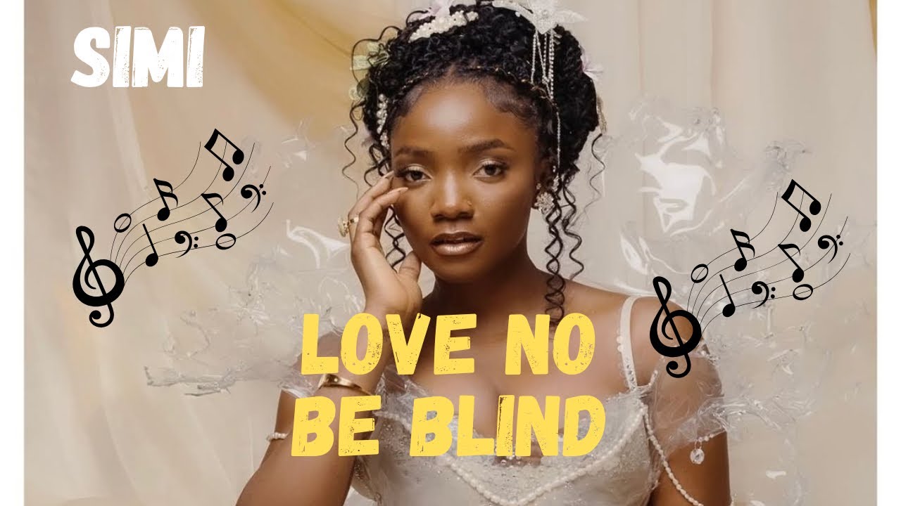 Simi - Love No Be Blind (Lyrics video)