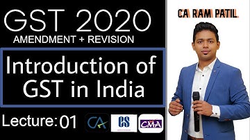 Lecture 1 : Introduction of GST in India (Amendment + Revision) 2020 | CA Ram Patil | Elite Gurukul