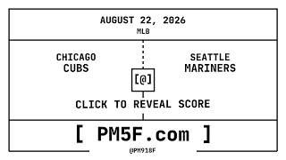 Chicago Cubs CHC Seattle Mariners SEA MLB Final Box Score AUGUST 22 2026