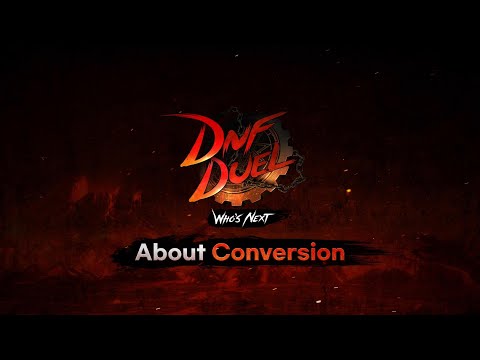 DNF DUEL｜About Conversion