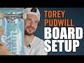 Torey pudwill breaks down his board set up
