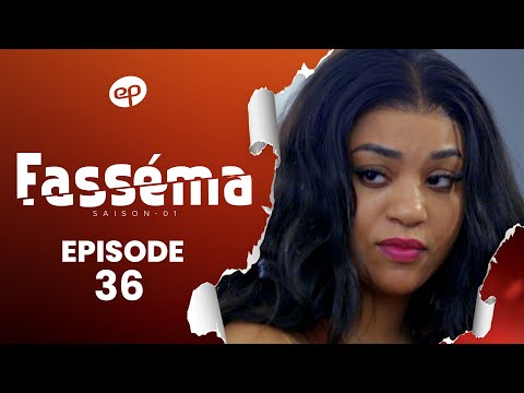 FASSÉMA - Saison 1 - Episode 36 **VOSTFR**