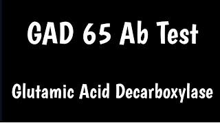 GAD 65 Antibody Test | GAD Antibodies in T1DM | Glutamic Acid Decarboxylase | Resimi