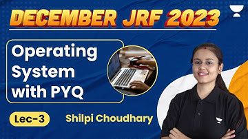 Operating System with PYQ | L-3 | Computer Science | UGC NET December 2023 | Shilpi Choudhary