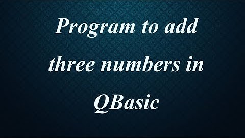 Program to add three numbers || QBasic || Learn More
