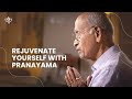 Rejuventate with Pranayama