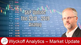 S P Update The 2018-19 Analog - Wyckoff Market Discussion