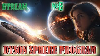 Играем в Dyson Sphere Program. Стрим 8. Отдыхаем, чилим.