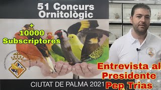 Entrevista a (Pep Trías) presidente de la asociación ornitologica Palma de Mallorca.