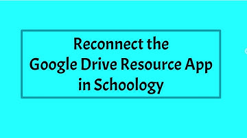 Reconnect Google Drive App in Schoology