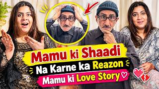 Mamu Ki Shaadi Na Karne Ki Reason 😱 | Mamu Ki Love Story ❤️💔