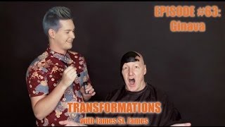 James St. James and Ginava: Transformations