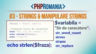 PHP Tutorial romana - String - manipulate strings