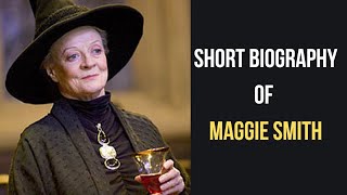 Maggie Smith Biography | Maggie Smith Age, Death, Movies, Awards, Personal Life, Lifestyle Net Worth