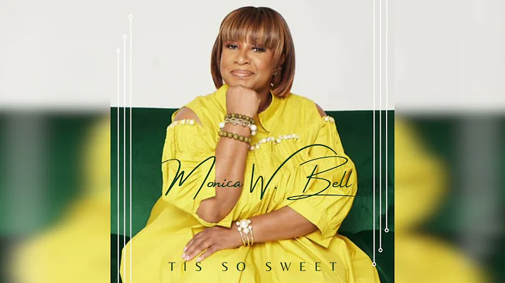 Monica W. Bell "Tis So Sweet TO Trust In JESUS"