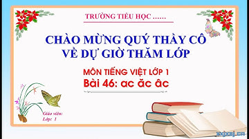 Tiếng Việt 1: Bài 46 ac ăc âc