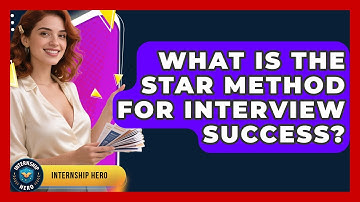 What Is The STAR Method For Interview Success? - Internship Hero