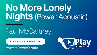 Paul McCartney - No More Lonely Nights (Power Acoustic) - Karaoke 🎤 PlayKaraoke Instrumental