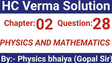 H.C. Verma Solutions - Physics and Mathematics - Chapter 2, Question 28