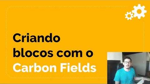 Blocos do Gutenberg (WordPress) EM 10 MINUTOS com o Carbon Fields