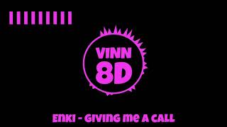 Enki - Giving Me A Call [ 8D AUDIO ]