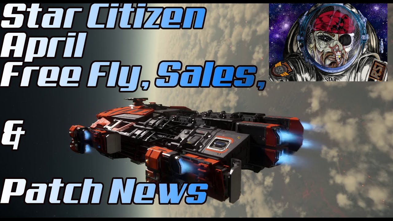 Star Citizen April 2025 Free Fly, Updates and Sales