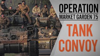 Tank Convoy | Operation Market Garden 75 | The Tank Museum