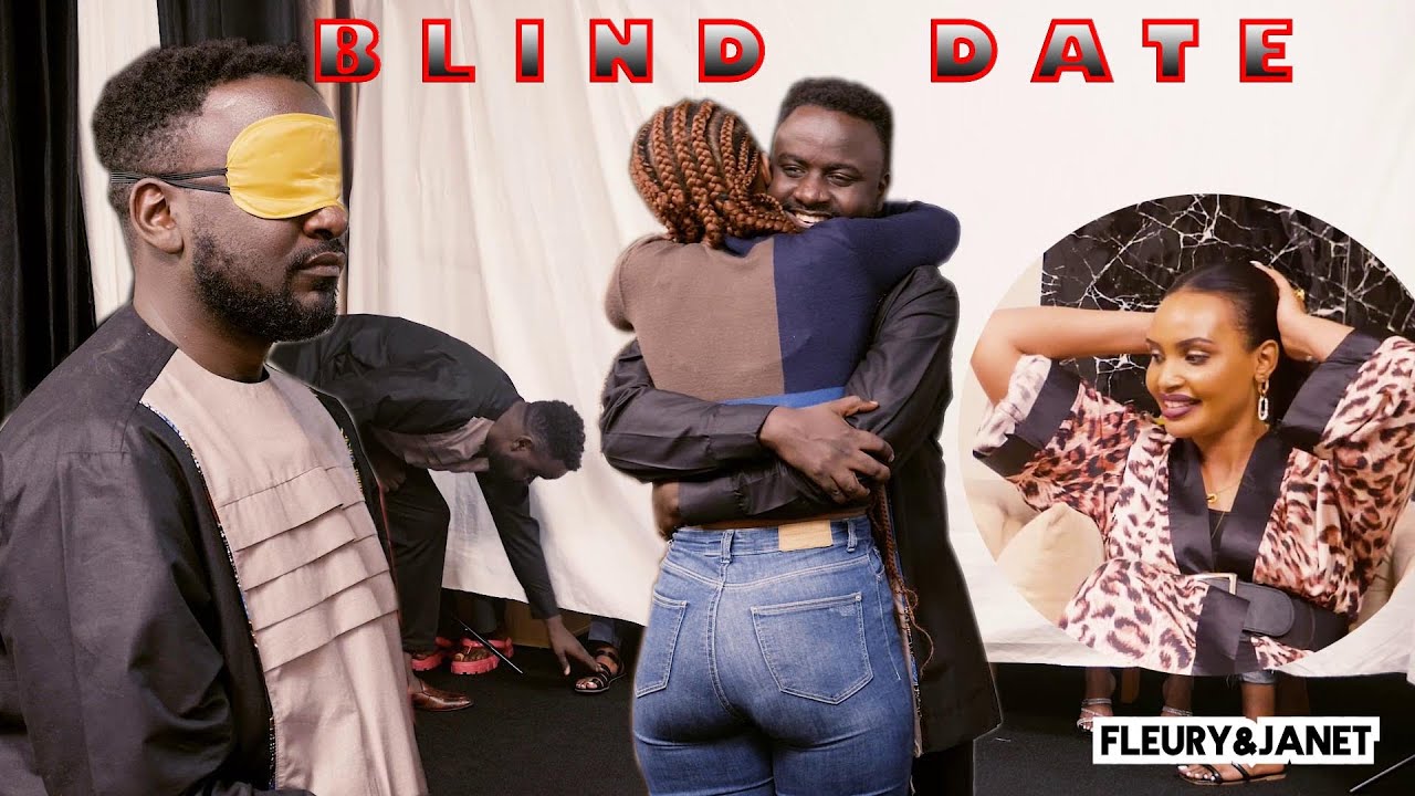 THE BLIND DATE WITH PARU/SAM : NSHAKA UMUKOBWA UMEZE NEZA MUBURIRI /FLEURY & JANET