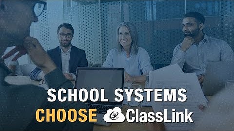 School Systems Choose ClassLink